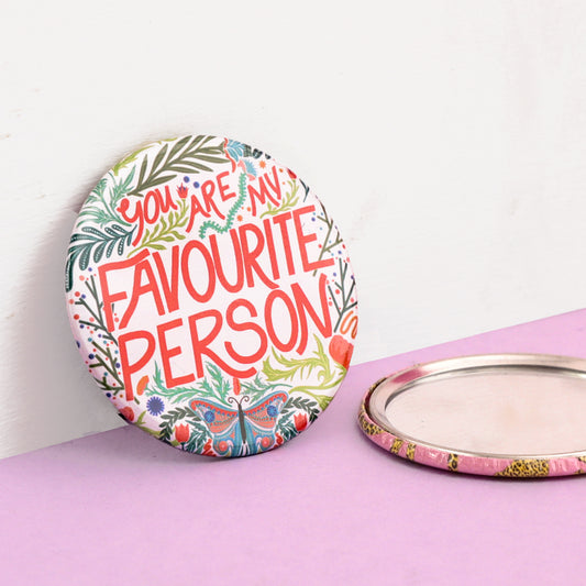 You're My Favourite Person Pocket Mirror by Fawn & Thistle