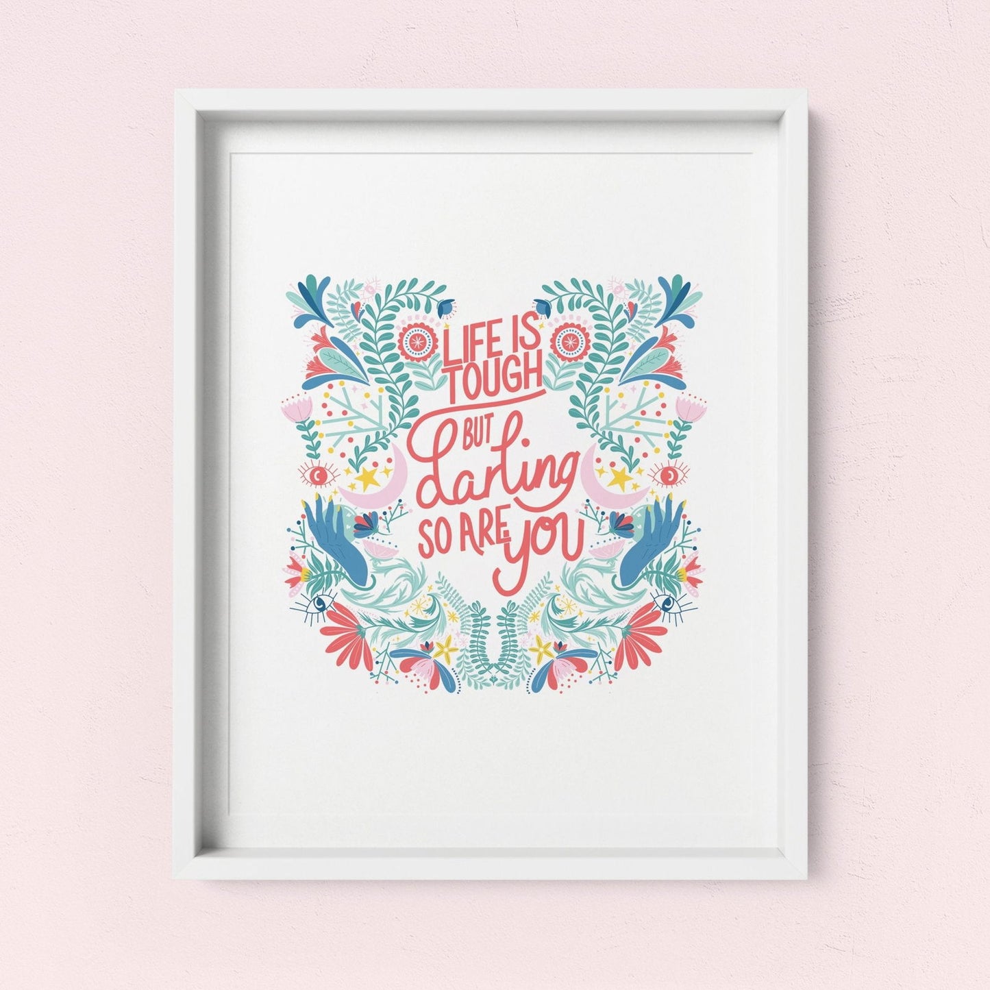 'Life Is Tough But Darling So Are You' Art Print A4 - Fawn and Thistle -
