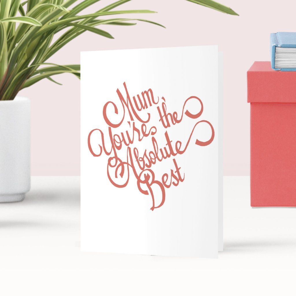 Absolute Best Mum Card - Fawn and Thistle