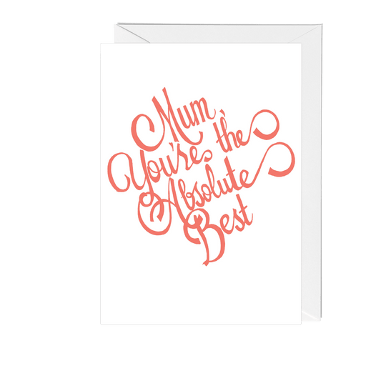 Absolute Best Mum Card - Fawn and Thistle