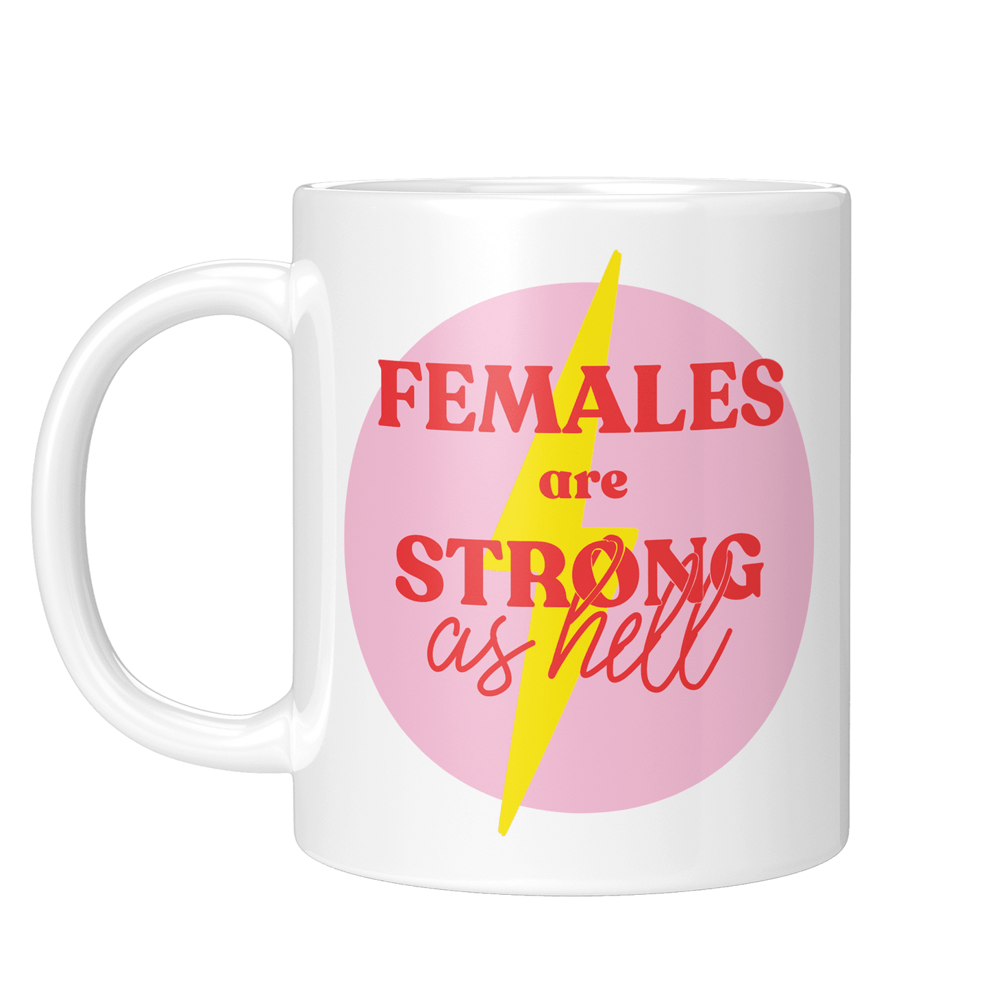 Females are Strong as Hell Coffee Mug - Fawn and Thistle