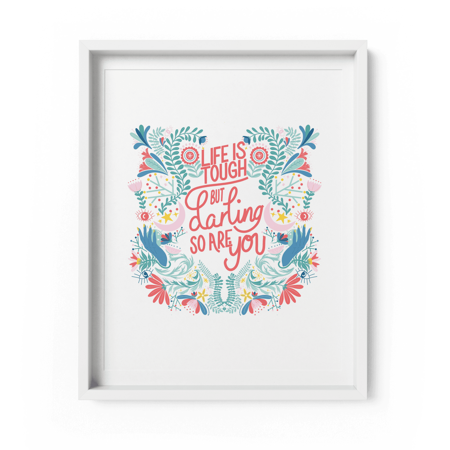 'Life Is Tough But Darling So Are You' Art Print A4 - Fawn and Thistle