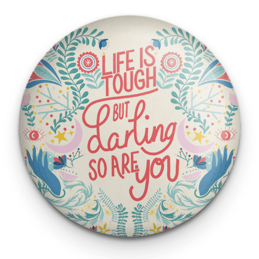 Life is Tough, But Darling So are You Pocket Mirror - Fawn and Thistle