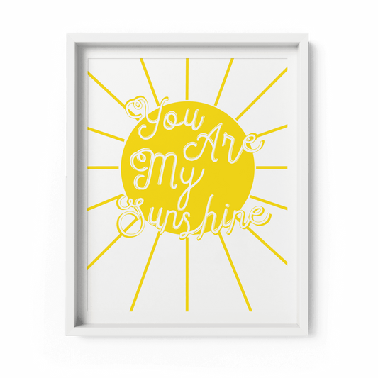 You Are My Sunshine Art Print - Fawn and Thistle